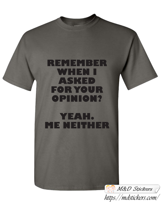 Custom T-shirt Your Opinion