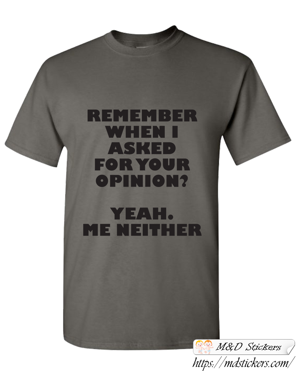 Custom T-shirt Your Opinion