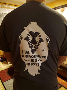 Custom T-shirt Surrounded by idiots