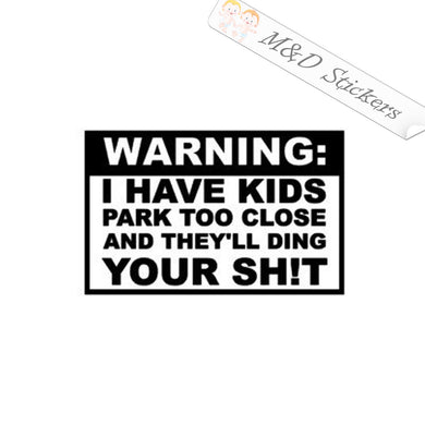 2x Park too close - I have kids Vinyl Decal Sticker Different colors & size for Cars/Bikes/Windows