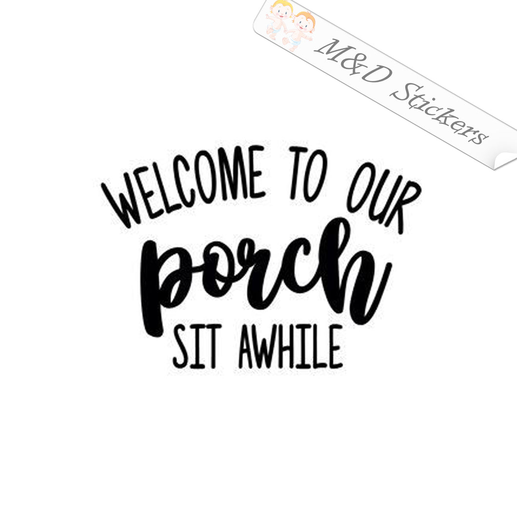2x Welcome to Our Porch Vinyl Decal Sticker Different colors & size for Cars/Bikes/Windows