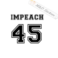 2x Impeach 45th President - Trump Vinyl Decal Sticker Different colors & size for Cars/Bikes/Windows