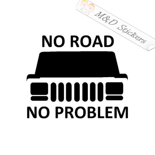2x Jeep No Road No problem Vinyl Decal Sticker Different colors & size for Cars/Bikes/Windows