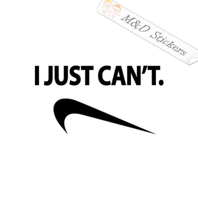 2x Nike - I just can't Vinyl Decal Sticker Different colors & size for Cars/Bikes/Windows