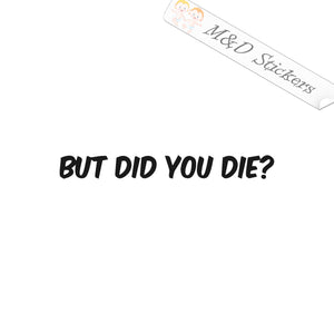 2x But did you die? Vinyl Decal Sticker Different colors & size for Cars/Bikes/Windows