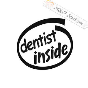 Dentist inside (4.5" - 30") Vinyl Decal in Different colors & size for Cars/Bikes/Windows