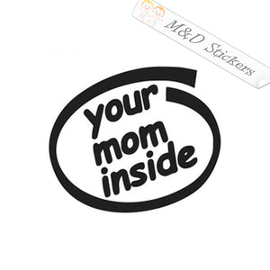 Your Mom Inside (4.5" - 30") Vinyl Decal in Different colors & size for Cars/Bikes/Windows