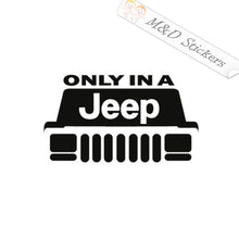 Only in a Jeep Cherokee (4.5" - 30") Vinyl Decal in Different colors & size for Cars/Bikes/Windows