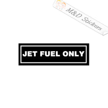 Jet Fuel Only (4.5" - 30") Vinyl Decal in Different colors & size for Cars/Bikes/Windows