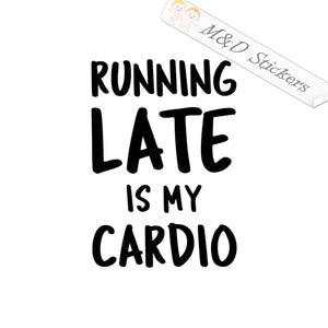 2x Funny Running late is my cardio Vinyl Decal Sticker Different colors & size for Cars/Bikes/Windows