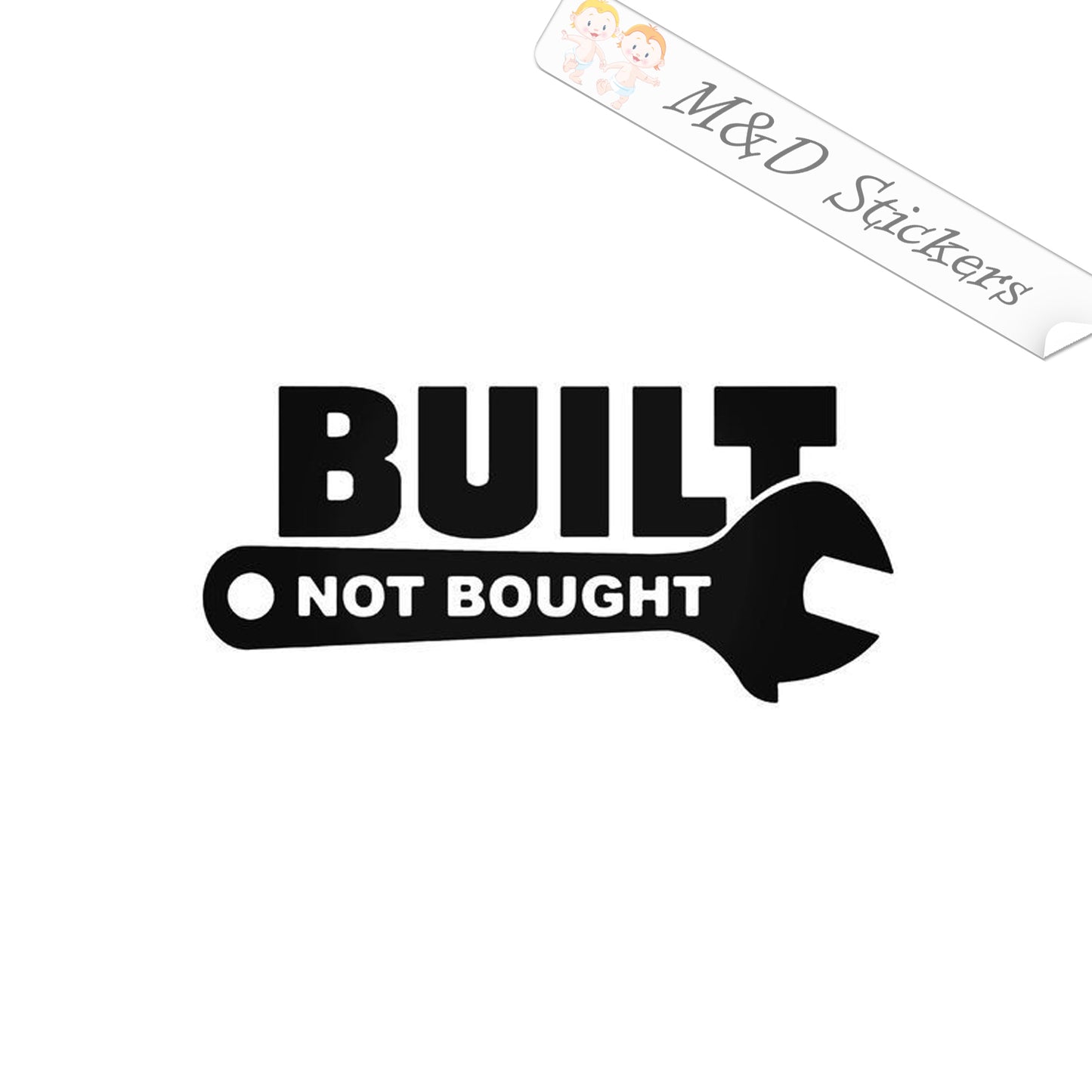 2x Built not bought Vinyl Decal Sticker Different colors & size for Cars/Bikes/Windows