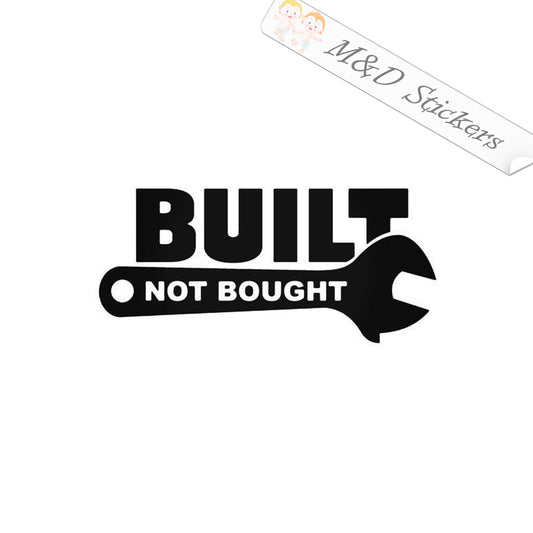 2x Built not bought Vinyl Decal Sticker Different colors & size for Cars/Bikes/Windows
