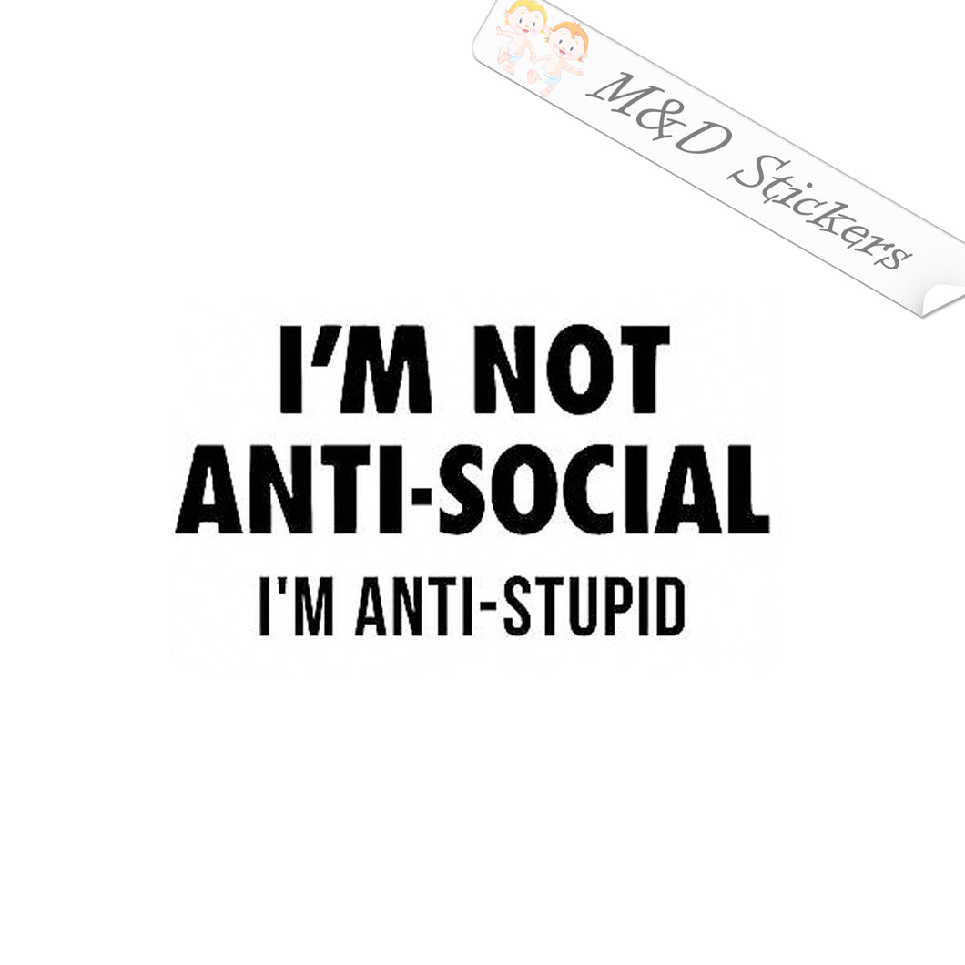 2x I'm not Anti-social Vinyl Decal Sticker Different colors & size for Cars/Bikes/Windows