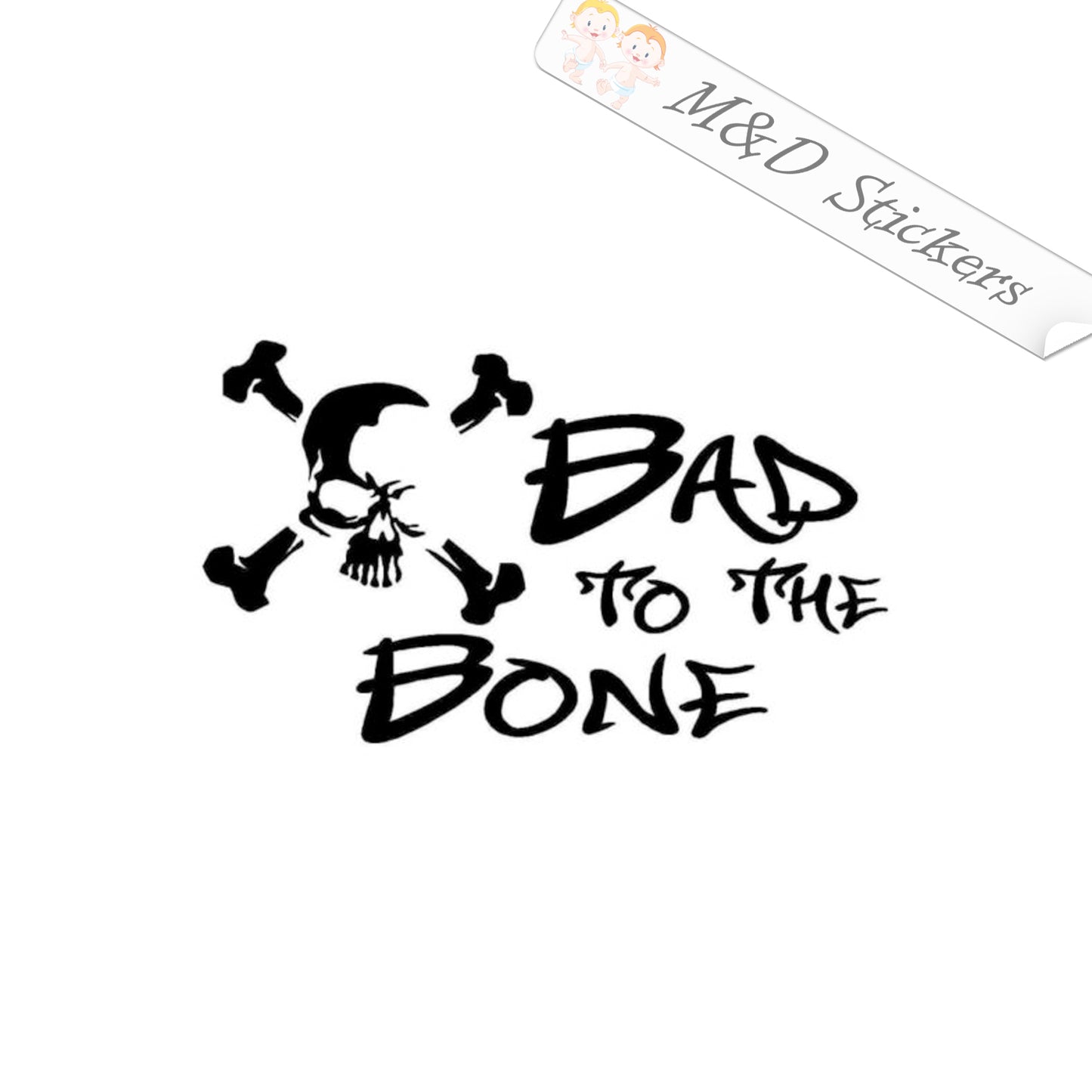 Bad to the bone (4.5" - 30") Vinyl Decal in Different colors & size for Cars/Bikes/Windows