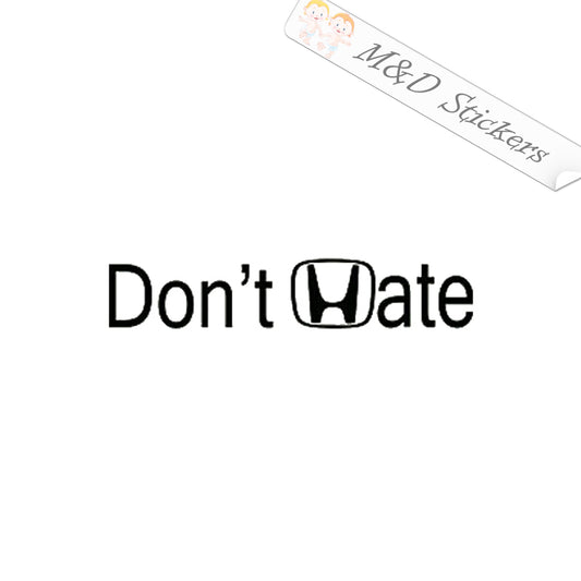 2x Honda - Don't hate Vinyl Decal Sticker Different colors & size for Cars/Bikes/Windows
