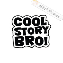 2x Cool story bro Vinyl Decal Sticker Different colors & size for Cars/Bikes/Windows