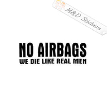 2x No airbags - We die like real men Vinyl Decal Sticker Different colors & size for Cars/Bikes/Windows