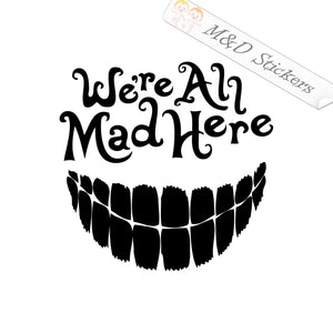 2x We all mad here Alice Wonderland Vinyl Decal Sticker Different colors & size for Cars/Bikes/Windows