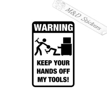 2x Don't touch my tools funny sign Vinyl Decal Sticker Different colors & size for Cars/Bikes/Windows