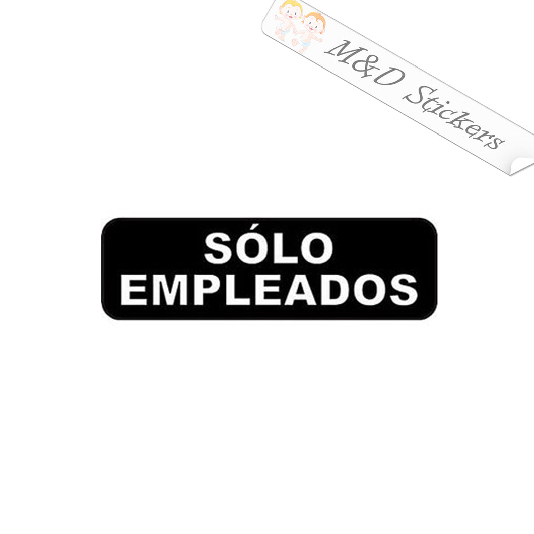 2x Solo Empleados Employees only sign Vinyl Decal Sticker Different colors & size for Cars/Bikes/Windows