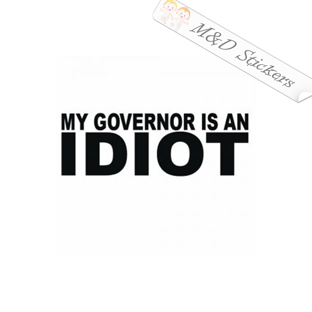 2x My governor is not very smart Vinyl Decal Sticker Different colors & size for Cars/Bikes/Windows