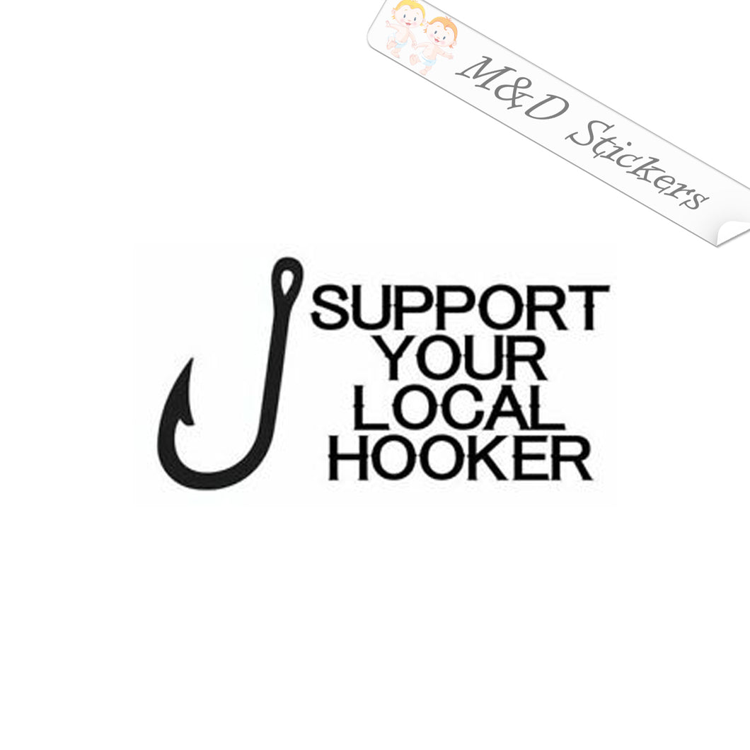 2x Support your local Hooker Decal Sticker Different colors & size for Cars/Bikes/Windows