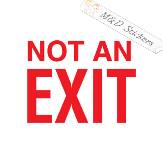 Not an Exit sign (4.5" - 30") Vinyl Decal in Different colors & size for Cars/Bikes/Windows