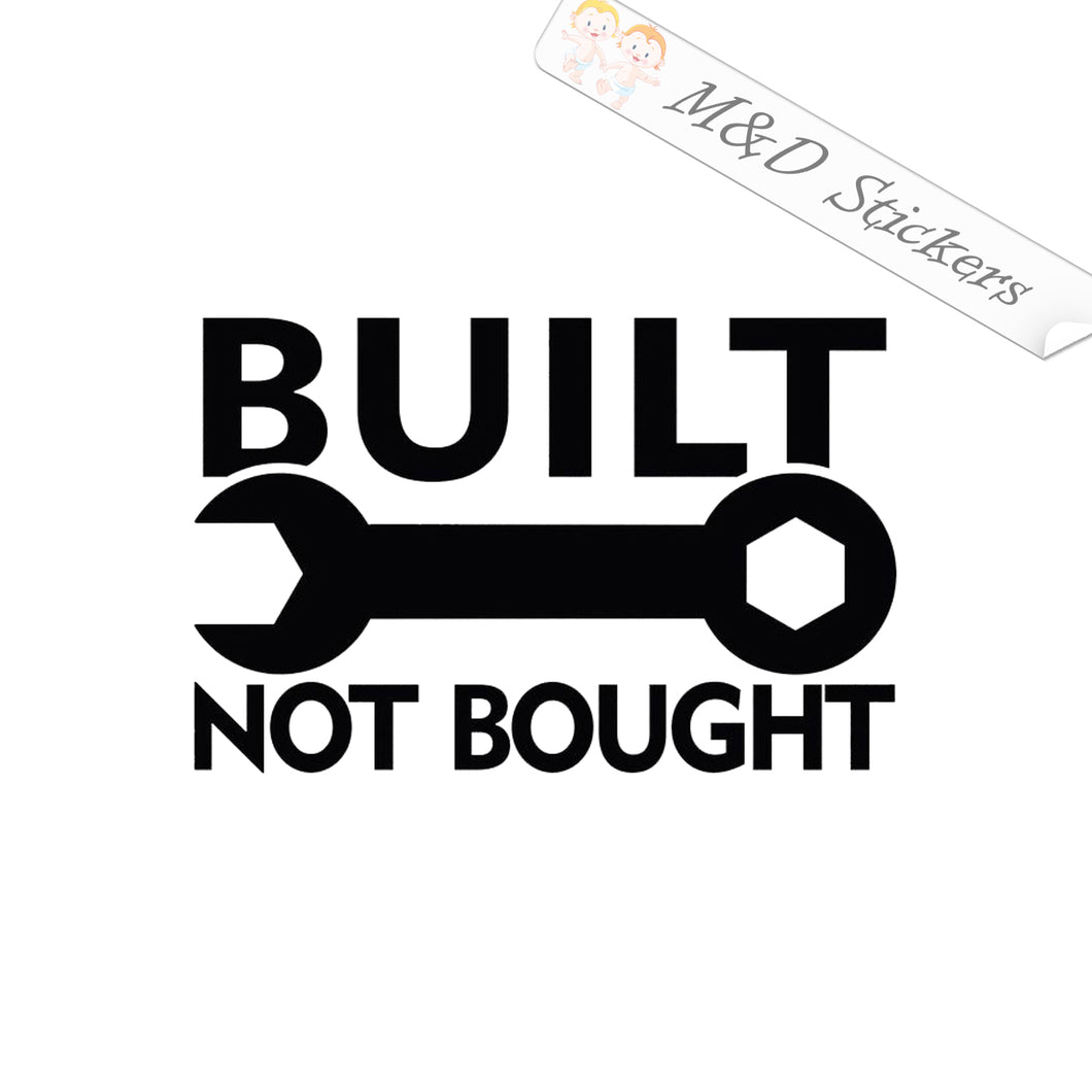 2x Built not bought Vinyl Decal Sticker Different colors & size for Cars/Bikes/Windows