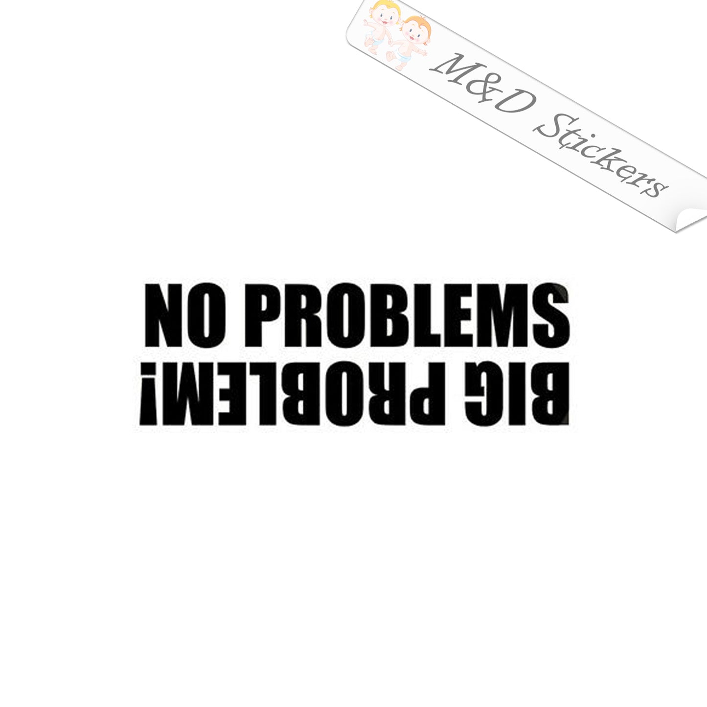 2x Funny No problems Vinyl Decal Sticker Different colors & size for Cars/Bikes/Windows