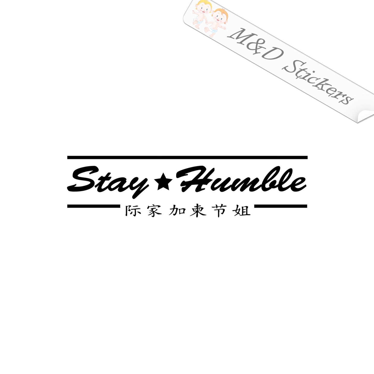 2x Stay Humble Vinyl Decal Sticker Different colors & size for Cars/Bikes/Windows