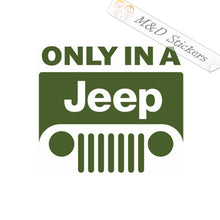 2x Jeep - Only in a Jeep Vinyl Decal Sticker Different colors & size for Cars/Bikes/Windows